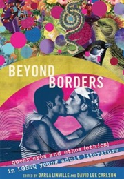 Beyond Borders: Queer Eros and Ethos (Ethics) in Lgbtq Young Adult Literature (Darla Linville (Editor))