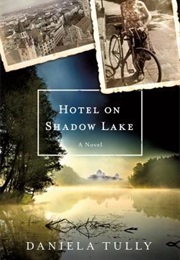 Hotel on Shadow Lake (Daniela Tully)