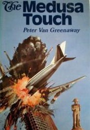 The Medusa Touch (Peter Van Greenaway)