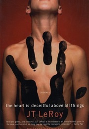 The Heart Is Deceitful Above All Things (J. T. Leroy)