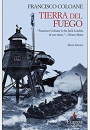 Tierra Del Fuego (Francisco Coloane)