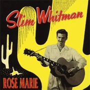 Rose Marie - Slim Whitman