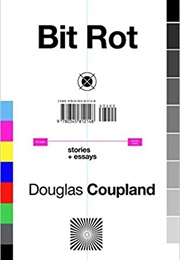 Bit Rot (Douglas Coupland)