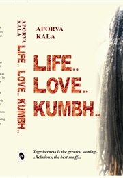 Life...Love...Kumbh (Aporva Kala)