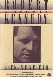 Robert Kennedy: A Memoir (Jack Newfield)