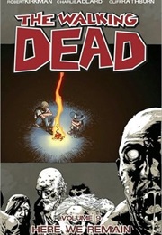 The Walking Dead, Vol. 09: Here We Remain (Robert Kirkman)