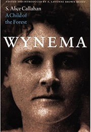 Wynema: A Child of the Forest (Alice Callahan)