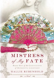 Mistress of My Fate (Hallie Rubenhold)