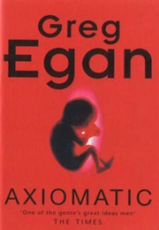 Axiomatic (Greg Egan)