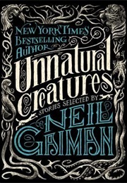 Unnatural Creatures (Neil Gaiman)