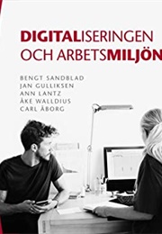 Digitaliseringen Och Arbetsmiljön (Bengt Sandblad)