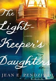 The Lightkeeper&#39;s Daughter (Jean E. Pendziwol)