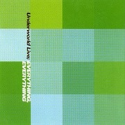 Underworld- Everything, Everything