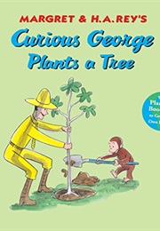 Curious George Plants a Tree (Margret and H.A Rey)
