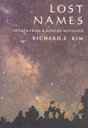 Lost Names: Scenes From a Korean Boyhood (Richard E. Kim)