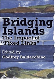 Bridging Islands: The Impact of Fixed Links (Godfrey Baldacchino)