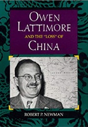 Owen Lattimore and the "Loss" of China (Robert P. Newman)