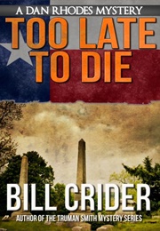 Too Late to Die (Bill Crider)