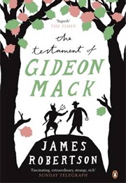 The Testament of Gideon MacK (James Robertson)
