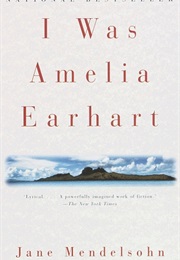 I Was Amelia Earhart (Jane Mendelsohn)
