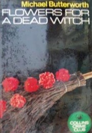 Flowers for a Dead Witch (Mike Butterworth)