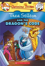Thea Stilton and the Dragon&#39;s Code (Geronimo Stilton)
