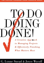 To Do...Doing...Done! (Snead and Wycoff)