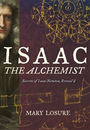 Isaac the Alchemist: Secrets of Isaac Newton, Reveal'd (Mary Losure)
