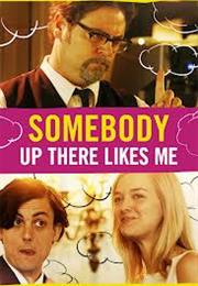 Somebody Up There Likes Me