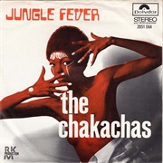 Jungle Fever - Chakachas