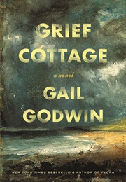 Grief Cottage (Gail Godwin)
