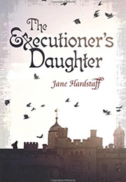 The Executioner&#39;s Daughter (Jane Hardstaff)