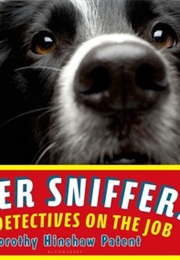 Super Sniffers : Dog Detectives on the Job (Dorothy Hinshaw Patent)