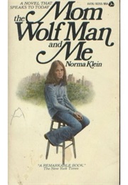 Mom the Wolfman and Me (Norma Klein)