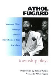 The Township Plays (Athol Fugard)