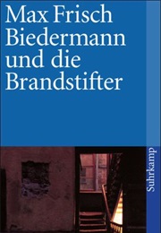 Biedermann Und Die Brandstifter (Max Frisch)