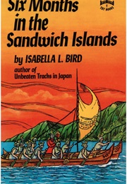 Six Months in the Sandwich Islands (Isabella Bird)