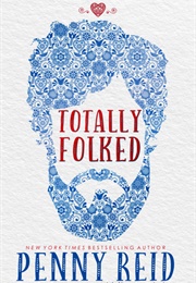 Totally Folked (Penny Reid)