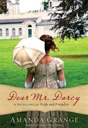 Dear Mr. Darcy: A Retelling of Pride and Prejudice (Amanda Grange)