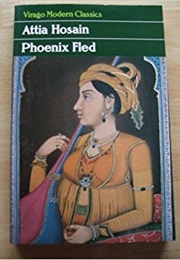 Phoenix Fled (Attia Hosain)