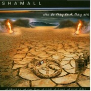 Shamall - Who Do They Think They Are