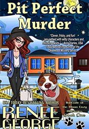 Pit Perfect Murder (Renee George)