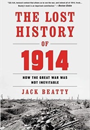 The Lost History of 1914 (Jack Beatty)