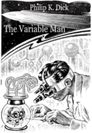 The Variable Man (Phillip K Dick)