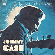 A Thing Called Love .. Johnny Cash