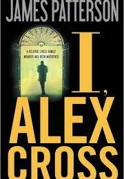 I, Alex Cross (Alex Cross, #16) by James Patterson
