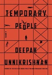 Temporary People (Deepak Unnikrishnan)