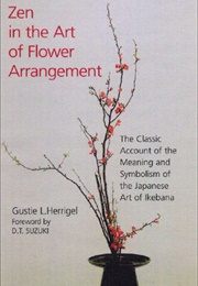 Zen in the Art of Flower Arrangement (Gusty L. Herrigel)
