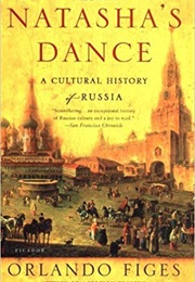 Natasha&#39;s Dance: A Cultural History of Russia (Orlando Figes)