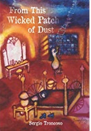 From This Wicked Patch of Dust (Sergio Troncoso)